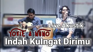 Yovie & Nuno || Indah KuIngat Dirimulirik ||Live Acoustic || Irfan Febrian Feat Subarna Martadinata