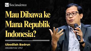 SEGMENT 2 - Where Is the Republic of Indonesia Headed? || Ubedilah Badrun