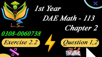 DAE Math -113 Chapter 2 Exercise # 2.2 Question No 1 and 2 | DAE Applied Mathematics 1