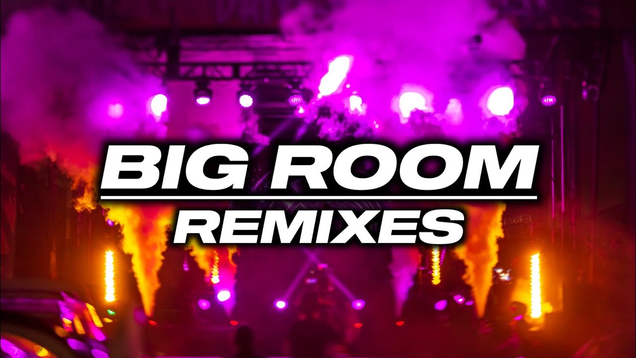 Best Big Room Remixes & Popular Songs SANMUSIC YouTube