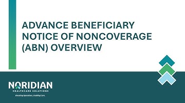 Advance Beneficiary Notice of Noncoverage (ABN) Overview