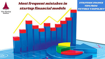 Most common mistakes in startup financial models — Strategic Finance Tip