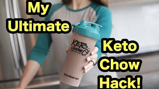 My Ultimate Keto Chow Hack For Weight Loss