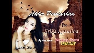 ERIKA SYAULINA Akhir Perpisahan