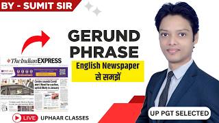 Gerund Phrase (Advanced) from English Newspaper | Rules, Analysis & Real Examples