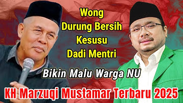 HANYA KH MARZUQI MUSTAMAR YANG BERANI SENTIL GUS YAQUT CHOLIL QOUMAS || KH MARZUQI MUSTAMAR 2025