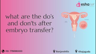 what are the do's and don'ts after embryo transfer?