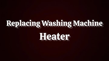 Quick and Easy way of Replacing a Washing Machine Heater