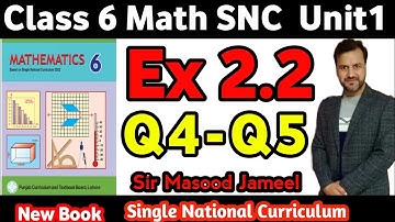 Class 6 Math SNC Exercise 2.2 Q4-Q5 | Class 6 Math New Book Ex 2.2 | Single National Curriculum