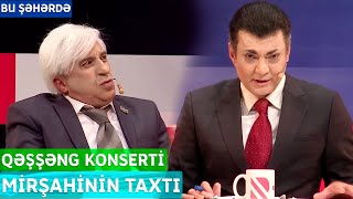 Bu Şəhərdə - Mirşahinin Taxtı (QəşşƏng Konserti, Baş Sponsor:Avant Park) 2022