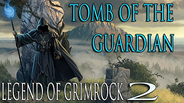 Legend Of Grimrock 2 - Tomb Of the Guardian & Secret