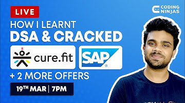 How I Learnt DSA and Cracked Curefit, SAP Lab +2 More Offers | How To Crack Interview| Coding Ninjas