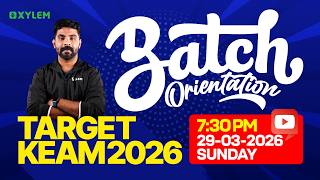 TARGET KEAM 2026 - BATCH ORIENTATION | Xylem KEAM
