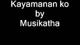 Kayamanan ko by musikatha chords