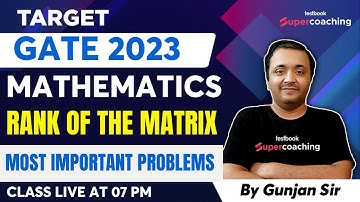 GATE Mathematics Mock Test 2023 | Important Problems on Rank of the Matrix | GATE 2023 | Gunjan Sir