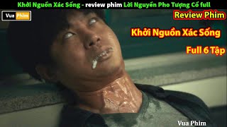 Đại Dịch Zombie 2022 - review phim Lời Nguyền Pho Tượng Cổ full 6 tập