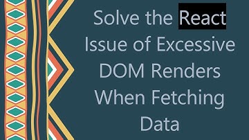 Solve the React Issue of Excessive DOM Renders When Fetching Data