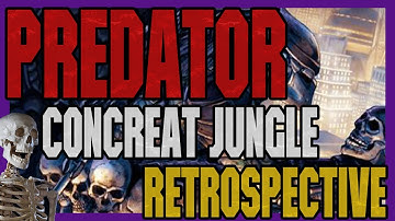Predator Concrete Jungle RETROSPECTIVE
