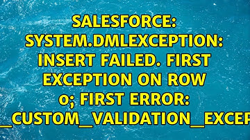 System.DmlException: Insert failed. First exception on row 0; first error:...