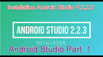 Android Studio V.2.2.3 Installation - Android Studio Part 1