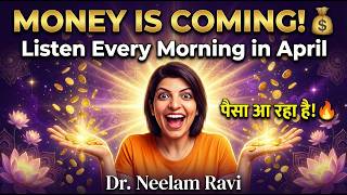 Listen To This Every Morning in April | Money Manifestation Song | Miracles Will Happen