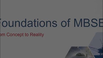 Foundations of MBSE: From Concept to Reality - Session 2: Understanding and Engineering Systems