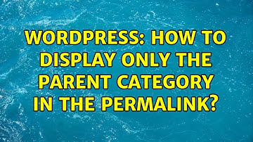 Wordpress: How to display only the parent category in the permalink?