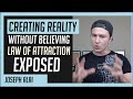 Creating & Changing Specific People WITHOUT BELIEVING (Law of Attraction Exposed)