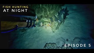 NIGHT SPEARFISHING EPISODE 5