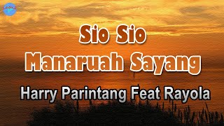 Sio Sio Manaruah Sayang - Harry Parintang (lirik Lagu)  ~ sampaikan ka lubuak hatinyo