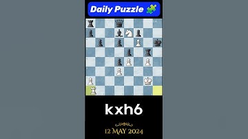 Daily Puzzle 🧩 of 12 May 24 #chess #chesscom #chesspuzzle #chesspuzzles