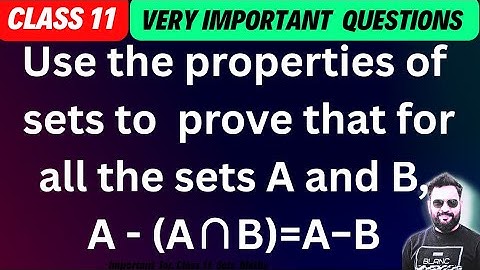 Use the properties of sets to prove that for all the sets A and B, A - (A∩B)=A−B