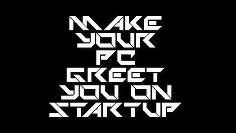 Make your PC greet you in a computerized voice