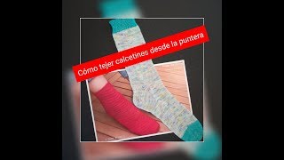 Cómo tejer calcetines desde la puntera  paso a paso por Marianela Galo