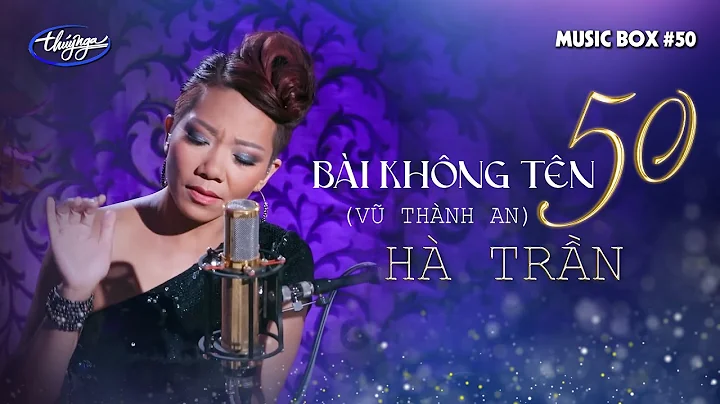 H Trn - Bi Khng Tn S 50 | Music Box #50
