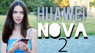 HUAWEI NOVA 2: НОВАЯ ЛИ НОВАЯ?