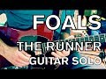 Foals - The Runner Guitar SOLO Cover