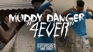 Muddy Danger - "4Ever" (Official Music Video | #LIFEVisuals x @Mr_Bvrks)