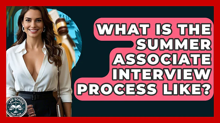 What Is The Summer Associate Interview Process Like? | Law School Prep Hub