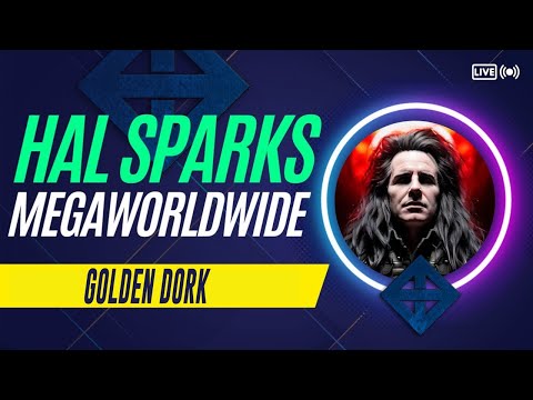 HAL SPARKS MEGAWORLDWIDE :GOLDEN DORK - PART I
