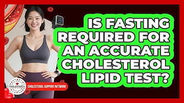 Is Fasting Required For An Accurate Cholesterol Lipid Test? - Cholesterol Support Network