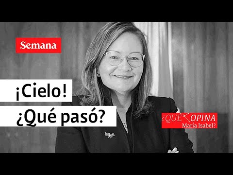 ¿Qué opina María Isabel? ¡Cielo! ¿Qué pasó? | Semana