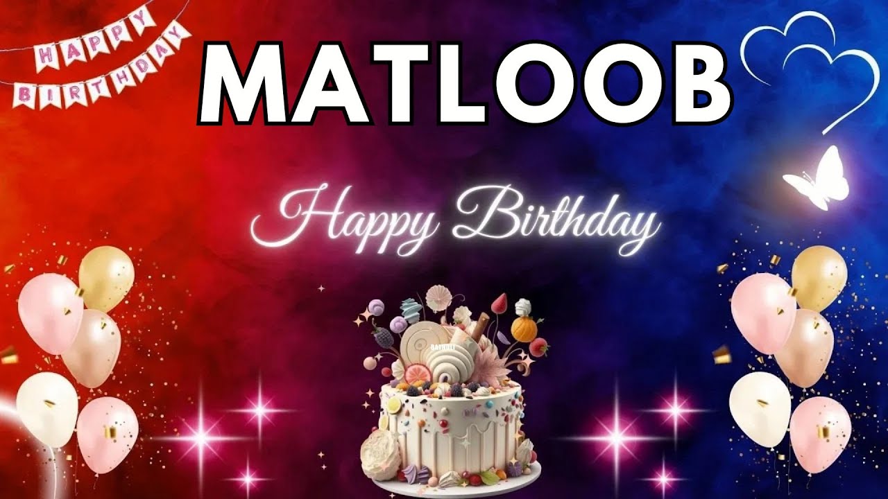Matloob R Rao MATLOOB Happy Birthday Song | Birthday Song MATLOOB🎂#birthday #matloob ...