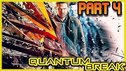 Quantum Break Gameplay Walkthrough Part 4 - No Commentary
