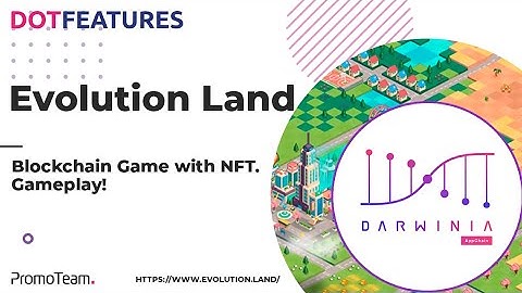 Darwinia | Evolution Land | Blockchain Game on Polkadot and ETH | NFT | RINGS