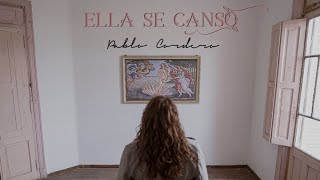 Video thumbnail of "Ella se cansó - Pablo Cordero"