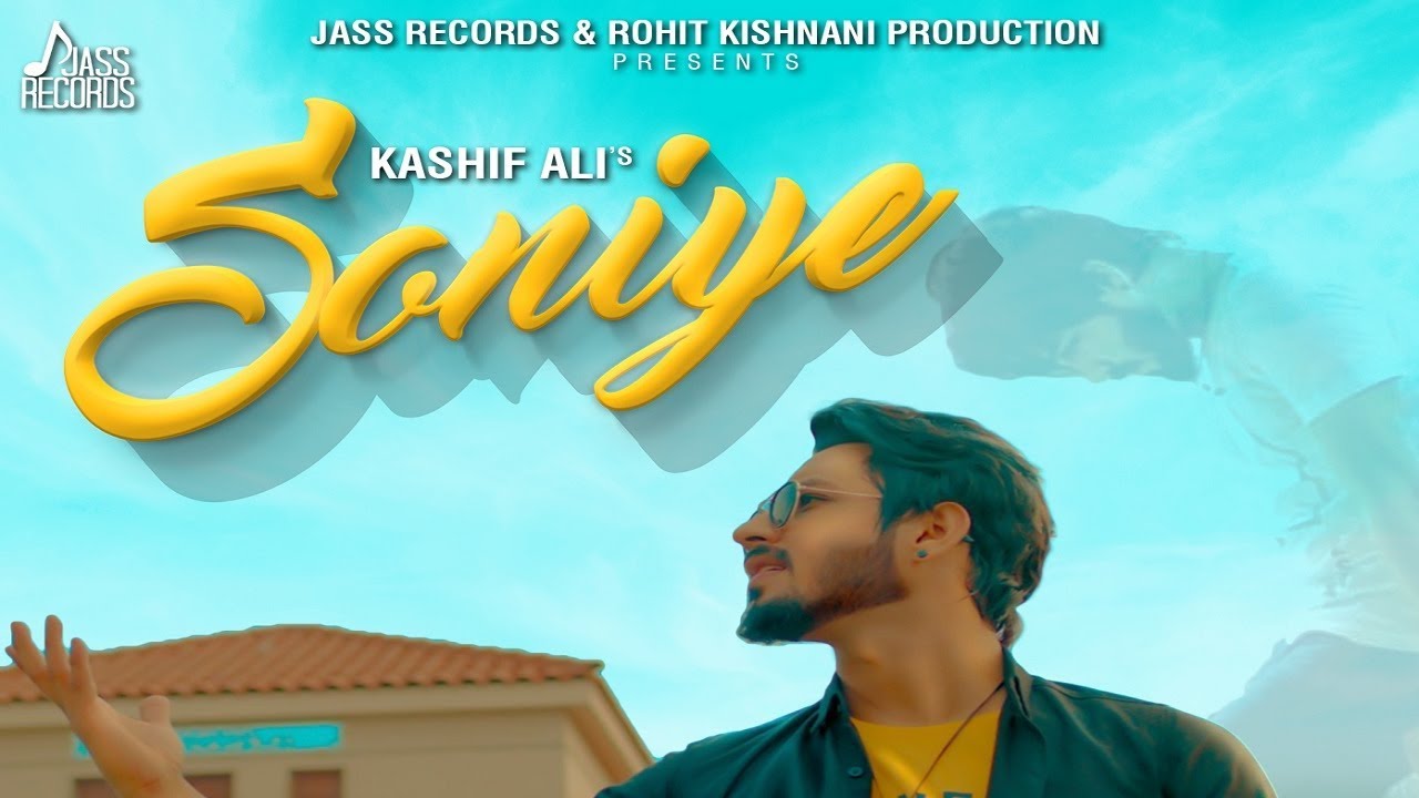 Soniye | (Full HD) | Kashif Ali | Rohit & Rohan Kishnani | Punjabi Songs | Jass Records