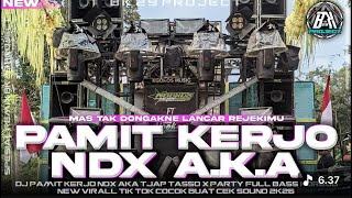 Dj Pamit Kerjo Ndx Aka Tjap Tasso X Party  Bass Horegnew Virall Fyp Tik Tok 2026  Bass