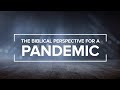 The Biblical Perspective for a Pandemic - Ron Tucker