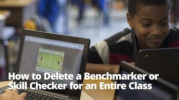 How to Delete a Benchmarker or Skill Checker for an Entire Class